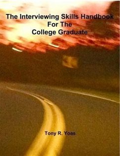 Interviewing Skills Handbook for the College Graduate (eBook, ePUB) - Yoas, Tony R.