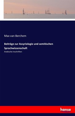 Beiträge zur Assyriologie und semitischen Sprachwissenschaft - van Berchem, Max