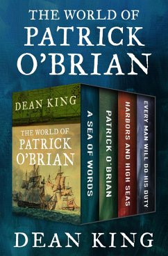 The World of Patrick O'Brian (eBook, ePUB) - King, Dean The World of Patrick O'Brian (eBook, ePUB) - King, Dean