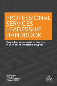 Professional Services Leadership Handbook - Clark, Nigel;Kent, Ben;Beddow, Alastair