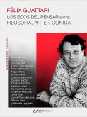 Félix Guattari. Los ecos del pensar (eBook, ePUB) Félix Guattari. Los ecos del pensar (eBook, ePUB)