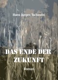 Das Ende der Zukunft (eBook, ePUB)