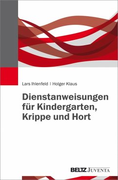 Dienstanweisungen für Kindergarten, Krippe und Hort (eBook, PDF) - Ihlenfeld, Lars; Klaus, Holger