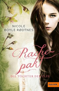 Rachepakt / Die Töchter der Elfe Bd.3 (eBook, ePUB) - Boyle Rodtnes, Nicole