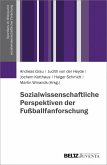 Sozialwissenschaftliche Perspektiven der Fußballfanforschung (eBook, PDF)