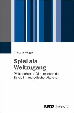 Spiel als Weltzugang (eBook, PDF) - Klager, Christian