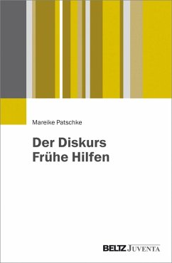 Der Diskurs Frühe Hilfen (eBook, PDF) - Patschke, Mareike