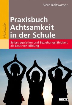 Praxisbuch Achtsamkeit in der Schule (eBook, PDF) - Kaltwasser, Vera