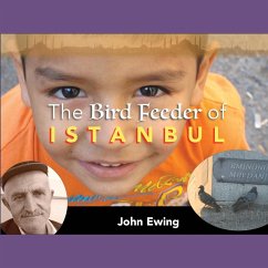 The Bird Feeder of Istanbul - Ewing, John