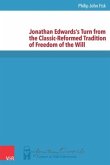 Jonathan Edwards's Turn from the Classic-Reformed Tradition of Freedom of the Will