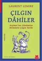 Cilgin Dahiler - Lemire, Laurent