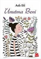 Unutma Beni - Eti, Asli