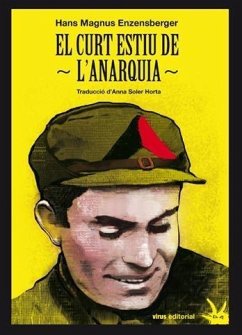 El curt estiu de l'anarquia : la vida i la mort de Buenaventura Durruti - Enzensberger, Hans Magnus