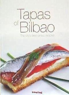 Tapas of Bilbao : the city's best pintxo recipes