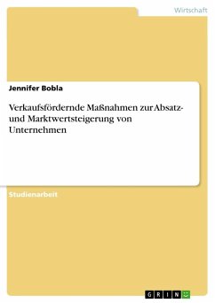 Verkaufsfördernde Maßnahmen zur Absatz- und Marktwertsteigerung von Unternehmen - Bobla, Jennifer