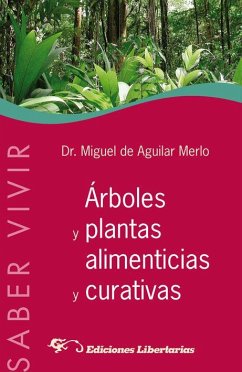 Árboles y plantas alimenticias y curativas - Aguilar Merlo, Miguel de
