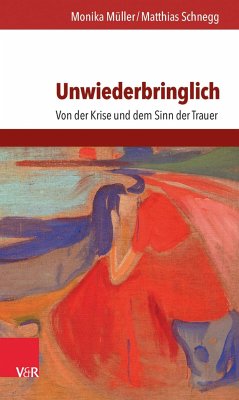 Unwiederbringlich - Müller, Monika;Schnegg, Matthias