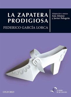 La zapatera prodigiosa - Alonso, Ana; García Lorca, Federico; Pelegrín Rodríguez, Javier