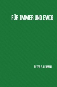 Für immer und ewig - Lehman, Peter R.