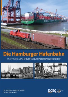 Die Hamburger Hafenbahn - Pöhlsen, Kai;Schulz, Manfred;Wiesmüller, Benno