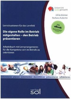 Lernfeld: Die eigene Rolle im Betrieb mitgestalten - den eigenen Betrieb präsentieren - Brämer, Ulrike;Aubertin, Barbara