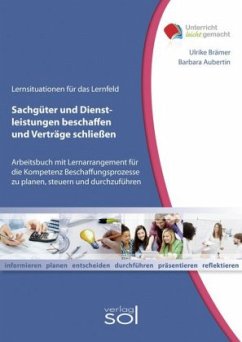 Lernfeld: Sachgüter und Dienstleistungen beschaffen und Verträge schließen - Brämer, Ulrike;Aubertin, Barbara