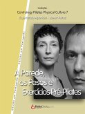 A Parede, os Pesos e Exercícios Pre-Pilates (eBook, ePUB) A Parede, os Pesos e Exercícios Pre-Pilates (eBook, ePUB)