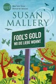 Fool`s Gold - Wo die Liebe wohnt (eBook, ePUB)
