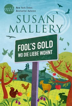 Fool`s Gold - Wo die Liebe wohnt (eBook, ePUB) - Mallery, Susan