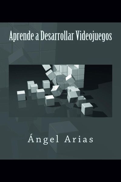 Aprende a Desarrollar Videojuegos (eBook, ePUB) Aprende a Desarrollar Videojuegos (eBook, ePUB)