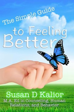 The Simple Guide to Feeling Better (eBook, ePUB) - Kalior, Susan D.