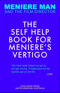 Meniere Man: The Self Help Book For Meniere's Vertigo (eBook, ePUB) - Man, Meniere