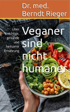 Veganer sind nicht humaner (eBook, ePUB) - Rieger, Berndt
