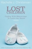 Lost Children: Coping with Miscarriage for Latter-day Saints (eBook, ePUB)