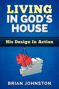 Living in God's House: His Design in Action (eBook, ePUB) - Johnston, Brian