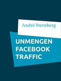 Unmengen Facebook Traffic (eBook, ePUB)