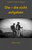 Die - die nicht aufgeben (eBook, ePUB)