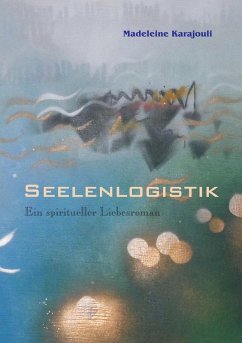 Seelenlogistik (eBook, ePUB) - Karajouli, Madeleine