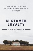Customer Loyalty (eBook, ePUB) Customer Loyalty (eBook, ePUB)