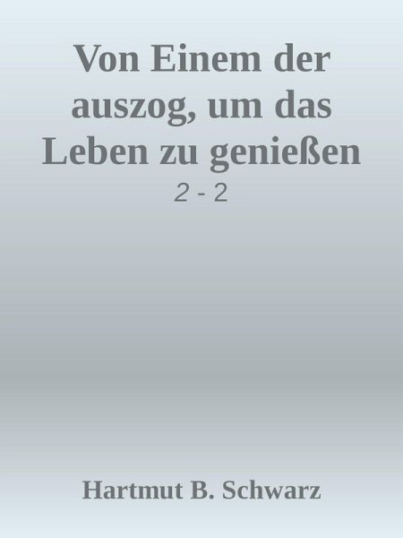 Von Einem der auszog, um das Leben zu genießen (eBook, ePUB)