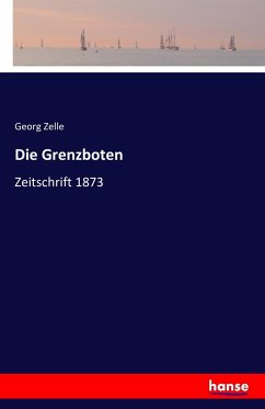 Die Grenzboten - Zelle, Georg