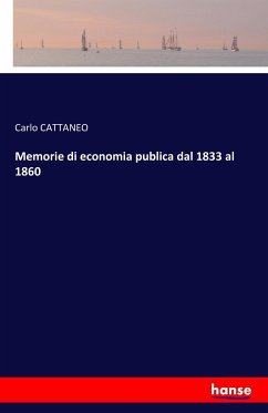 Memorie di economia publica dal 1833 al 1860 - CATTANEO, Carlo