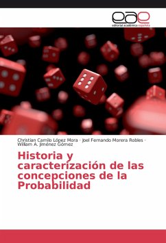 Historia y caracterización de las concepciones de la Probabilidad - López Mora, Christian Camilo;Morera Robles, Joel Fernando;Jiménez Gómez, William A.