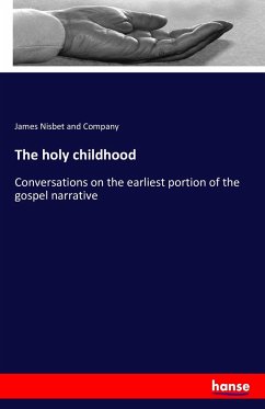 The holy childhood - Nisbet and Company, James