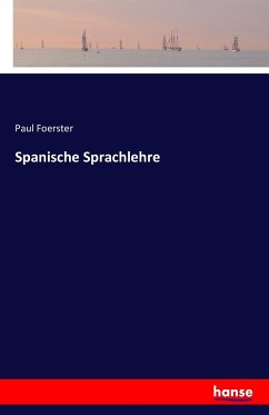 Spanische Sprachlehre - Foerster, Paul