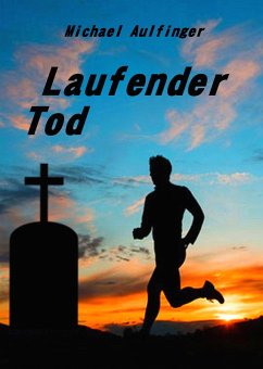 Laufender Tod (eBook, ePUB) - Aulfinger, Michael