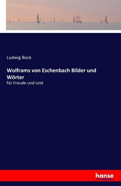 Wolframs von Eschenbach Bilder und Wörter