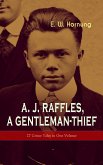 A. J. Raffles, A Gentleman-Thief: 27 Crime Tales in One Volume (eBook, ePUB)