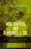 MRS. RAFFLES and R. HOLMES & CO. - 20+ Tales of the Amateur Cracksman's Family (eBook, ePUB)
