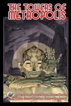 The Towers of Metropolis Volume One - Maynard, Michael Richard; Panush, Michael; Olson, Kevin Noel